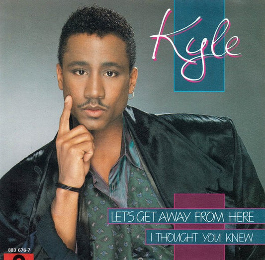 Kyle Boynton : Let's Get Away From Here / I Thought You Knew (7",Single,45 RPM)