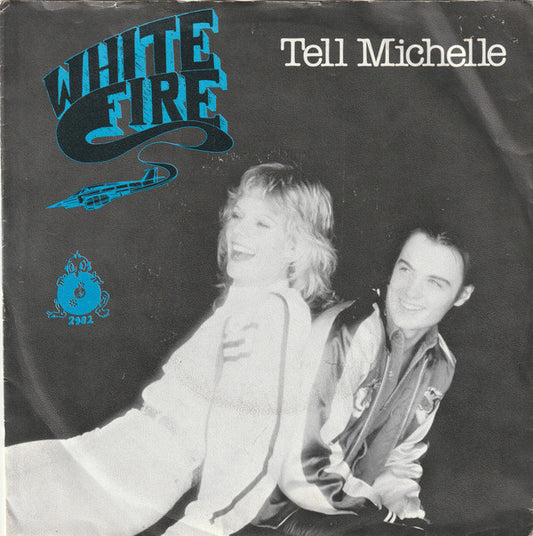 White Fire : Tell Michelle (7")