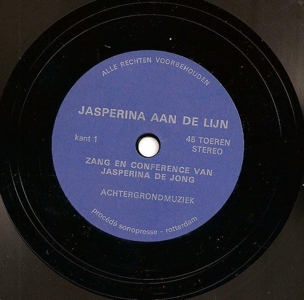 Jasperina De Jong : Jasperina Aan De Lijn (Zang En Conference Van Jasperina De Jong) (7",45 RPM,Single,Stereo,Mono)