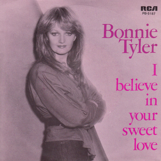 Bonnie Tyler : I Believe In Your Sweet Love (7",Single,45 RPM)