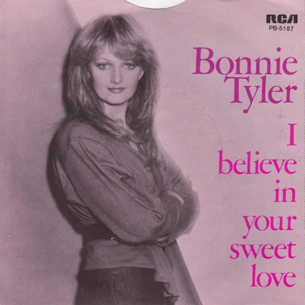 Bonnie Tyler : I Believe In Your Sweet Love (7",Single,45 RPM)