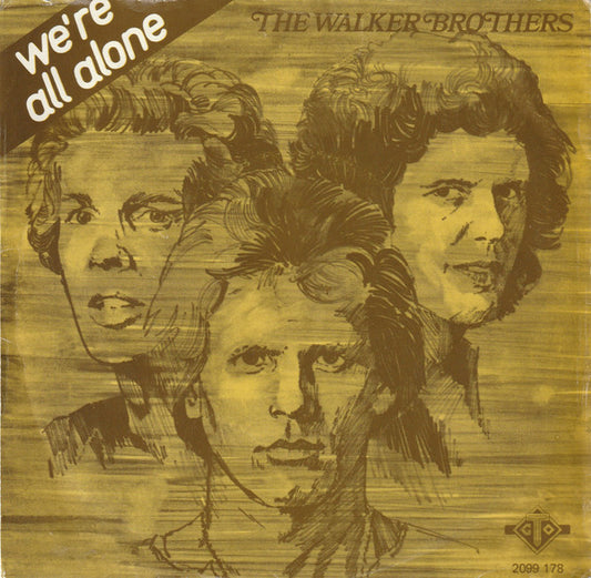 Walker Brothers, The : We're All Alone (7",45 RPM)