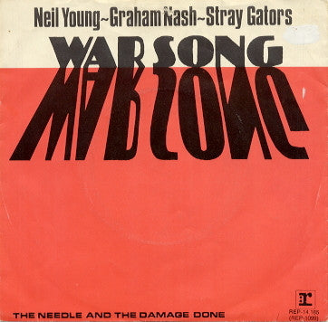 Neil Young ~ Graham Nash ~ Stray Gators, The : War Song (7",45 RPM,Single)