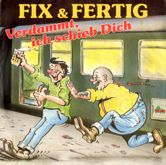 Fix & Fertig : Verdammt, Ich Schieb Dich (7",Single,45 RPM)