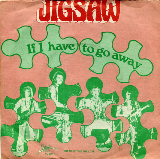 Jigsaw (3) : If I Have To Go Away (7",45 RPM)