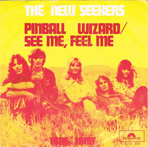 New Seekers, The : Pinball Wizard/See Me, Feel Me (7",45 RPM,Single)