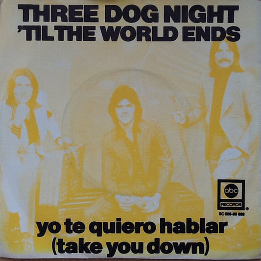 Three Dog Night : 'Til The World Ends (7",45 RPM)