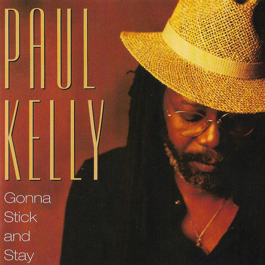 Paul Kelly (3) : Gonna Stick And Stay (Album)