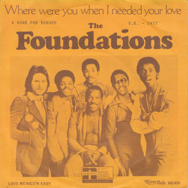 Foundations, The : Where Were You When I Needed Your Love / Love Me Nice 'N' Easy (7")