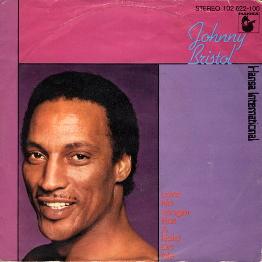 Johnny Bristol : Love No Longer Has A Hold On Me (7",45 RPM,Single,Stereo)