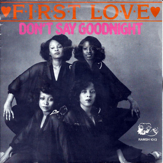 First Love : Don't Say Goodnight (7",45 RPM)