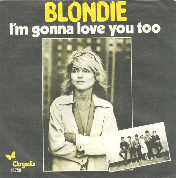Blondie : I'm Gonna Love You Too (7",45 RPM,Single,Stereo)