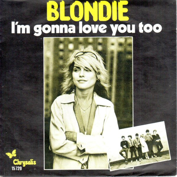 Blondie : I'm Gonna Love You Too (7",45 RPM,Single,Stereo)