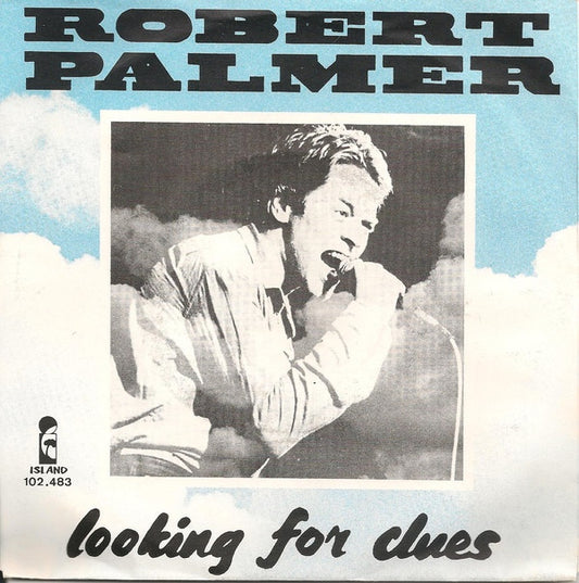 Robert Palmer : Looking For Clues (7",45 RPM,Single,Stereo)