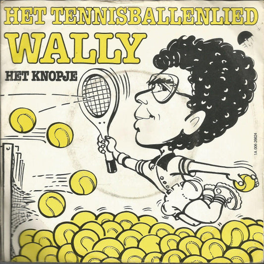 Wally (4) : Het Tennisballenlied (7",Single,45 RPM)