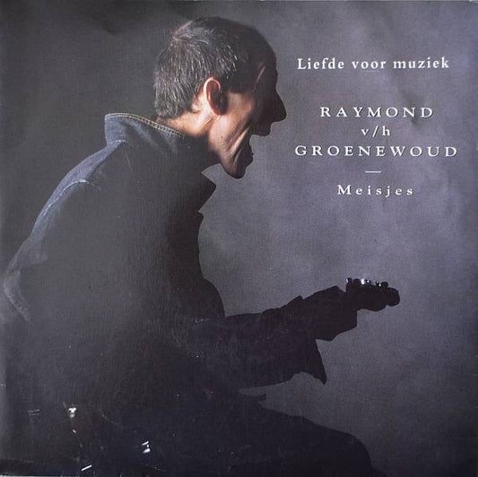 Raymond Van Het Groenewoud : Liefde Voor Muziek / Meisjes (7",45 RPM,Single)