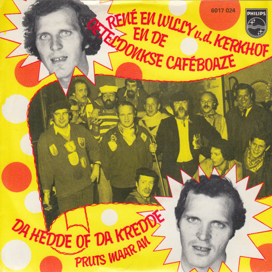 René & Willy v.d. Kerkhof en de Oeteldonkse Caféboaze : Da Hedde Of Da Kredde (7",45 RPM,Single)