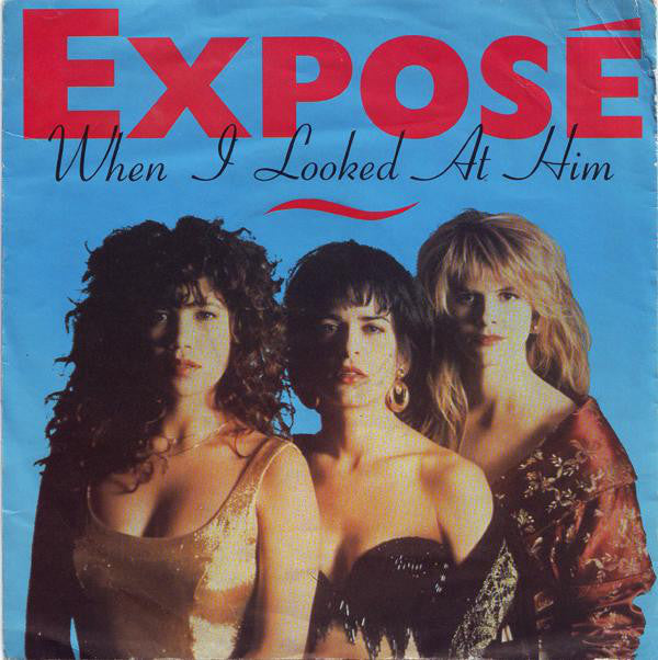 Exposé : When I Looked At Him (7",45 RPM,Single,Stereo)