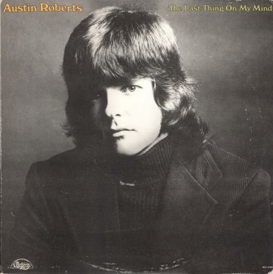 Austin Roberts : The Last Thing On My Mind (LP,Album)