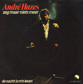 André Hazes : Zeg Maar Niets Meer (7",45 RPM,Single)