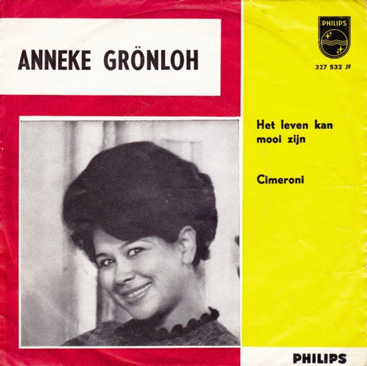 Anneke Grönloh : Het Leven Kan Mooi Zijn / Cimeroni (7",45 RPM,Single,Mono)