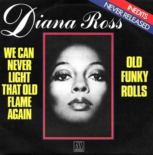 Diana Ross : We Can Never Light That Old Flame Again (7", Single)