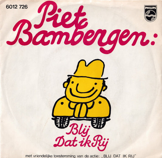 Piet Bambergen : Blij Dat Ik Rij (7",45 RPM,Single,Stereo)