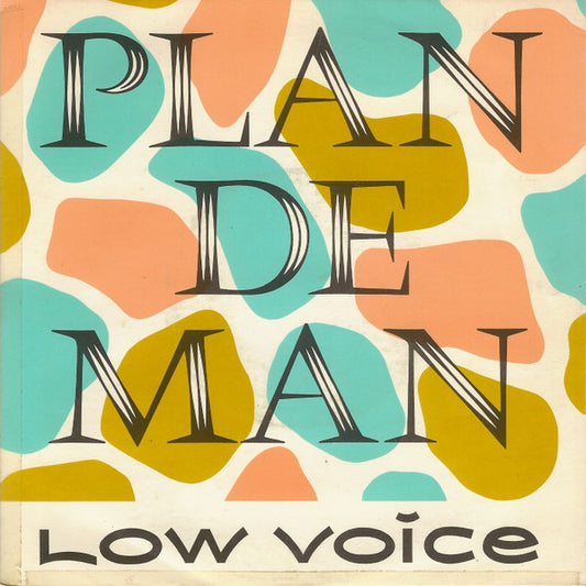 Plan De Man : Low Voice (7",45 RPM,Single)