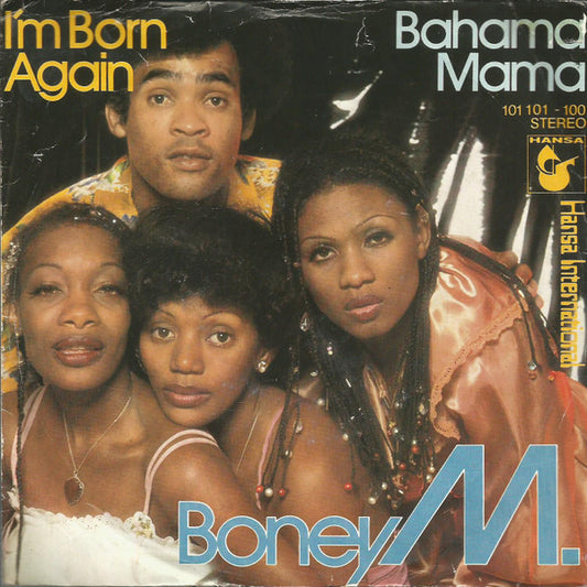 Boney M. : I'm Born Again / Bahama Mama (7",45 RPM,Single,Stereo)