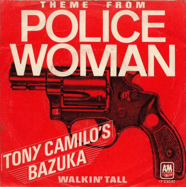 Tony Camillo's Bazuka : Theme From Police Woman (7",Single,45 RPM)