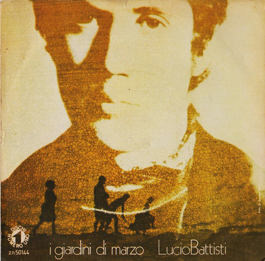 Lucio Battisti : I Giardini Di Marzo (7",45 RPM)