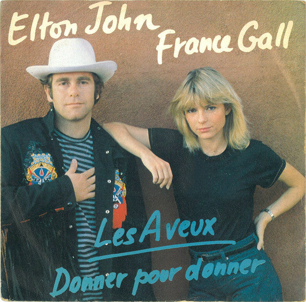 Elton John & France Gall : Les Aveux / Donner Pour Donner (7",Single,Stereo)