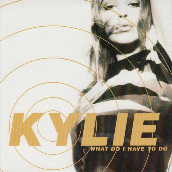 Kylie Minogue : What Do I Have To Do (7",Single)