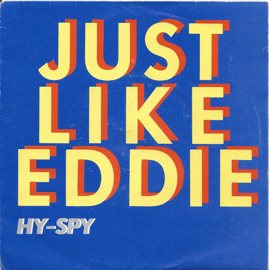 Just Like Eddie : Hy-Spy (7")