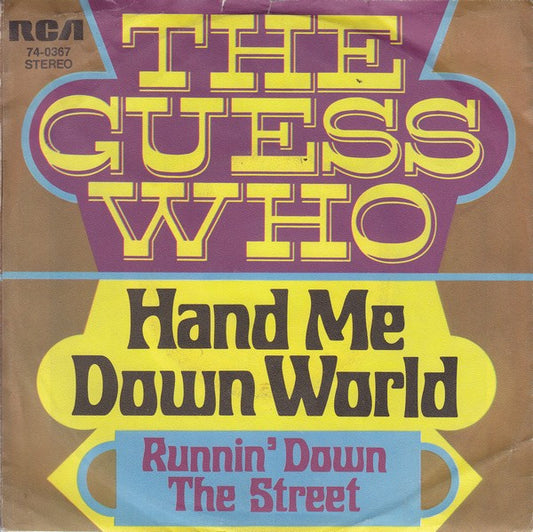 Guess Who, The : Hand Me Down World (7",45 RPM,Single,Stereo)