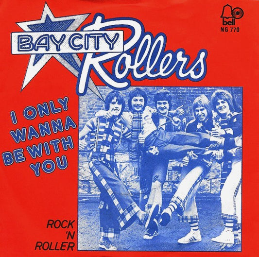 Bay City Rollers : I Only Wanna Be With You (7",Single,45 RPM)