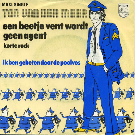 Ton Van Der Meer : Een Beetje Vent Wordt Geen Agent (7",Maxi-Single)
