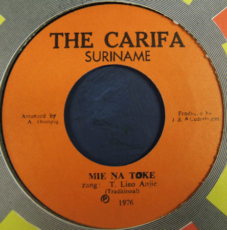 Carifa, The : Mie Na Toke / Mie Na GoeDoe Wen Wen Boe (7",45 RPM)