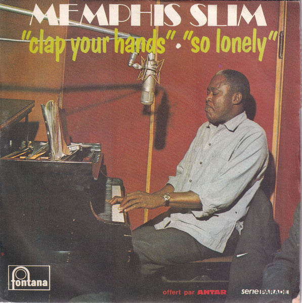Memphis Slim : Clap Your Hands / So Lonely (7",45 RPM,Single,Mono)