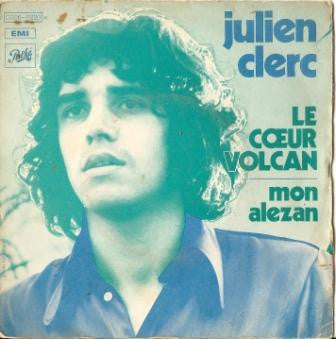 Julien Clerc : Le Cœur Volcan / Mon Alezan (7",45 RPM,Single)