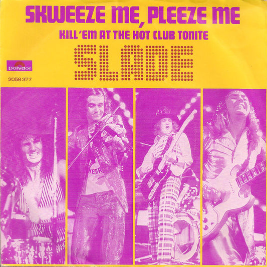 Slade : Skweeze Me, Pleeze Me (7",Single)