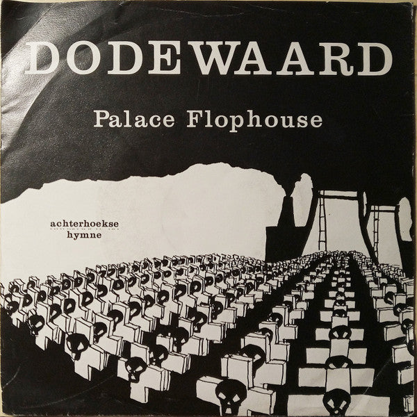 Palace Flophouse : Dodewaard (7",45 RPM,Single)