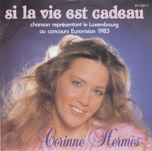 Corinne Hermès : Si La Vie Est Cadeau (7",Single,45 RPM)