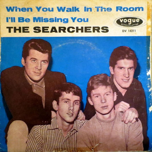 Searchers, The : When You Walk In The Room / I'll Be Missing You (7",Single,45 RPM)
