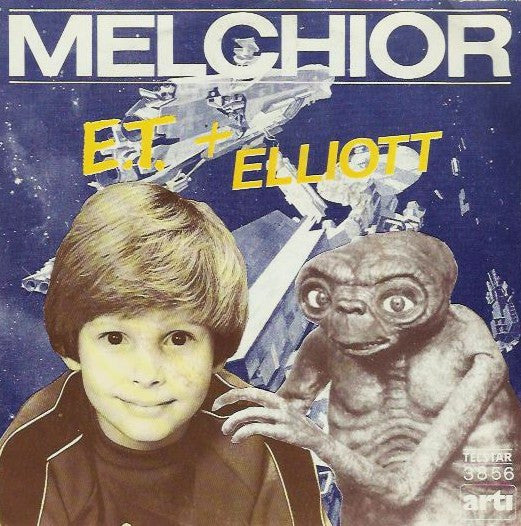 Melchior (3) : E.T. + Elliott (7")