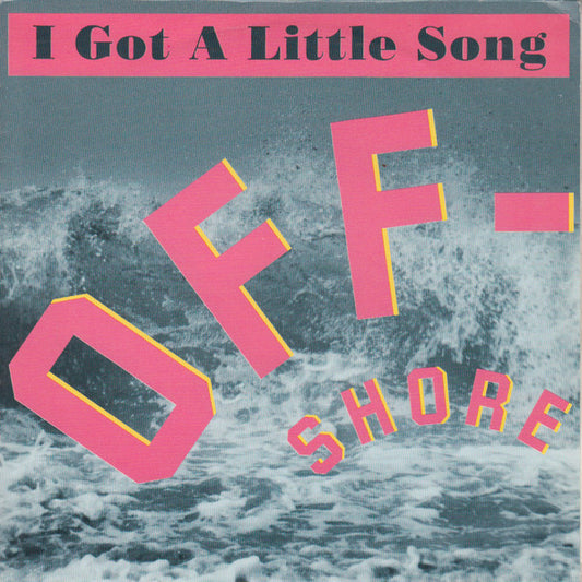 Off-Shore : I Got A Little Song (7",45 RPM)