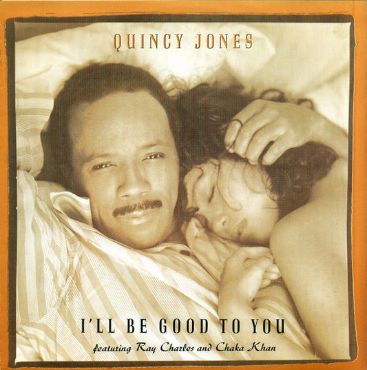 Quincy Jones Featuring Ray Charles and Chaka Khan : I'll Be Good To You (7",45 RPM,Single,Stereo)