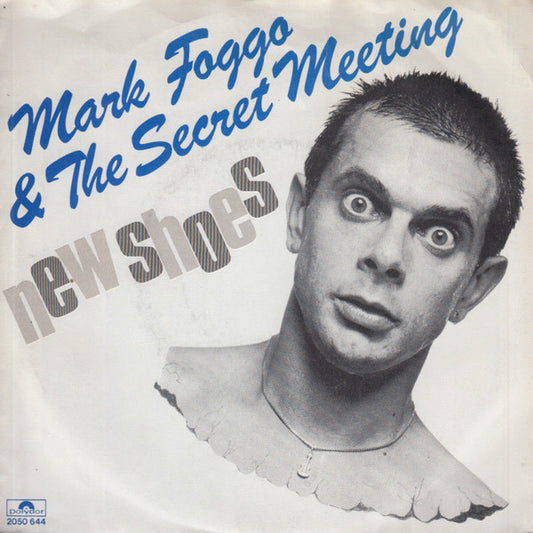 Mark Foggo & The Secret Meeting : New Shoes (7",Single,45 RPM)