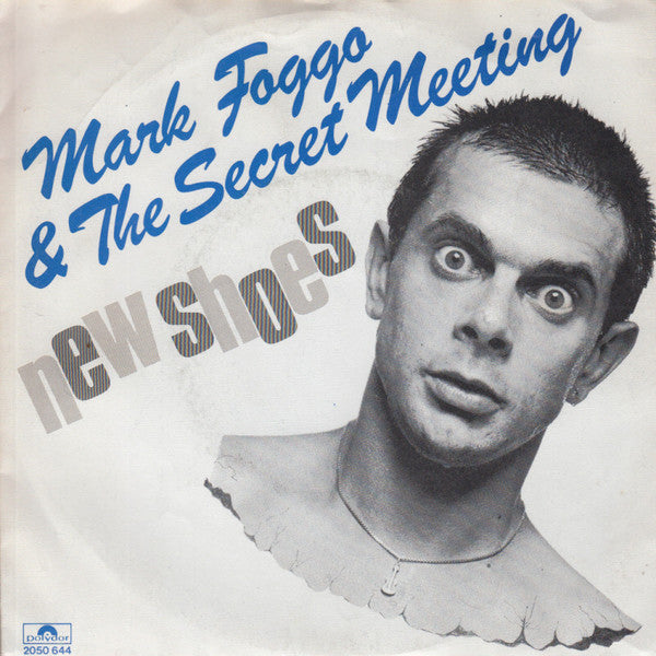 Mark Foggo & The Secret Meeting : New Shoes (7",Single,45 RPM)