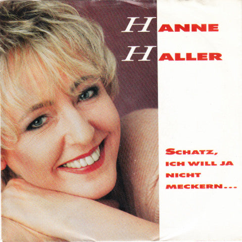 Hanne Haller : Schatz, Ich Will Ja Nicht Meckern (7",Single,45 RPM)
